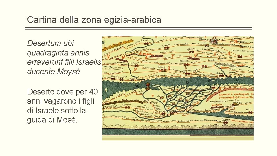 Cartina della zona egizia-arabica Desertum ubi quadraginta annis erraverunt filii Israelis ducente Moysé Deserto