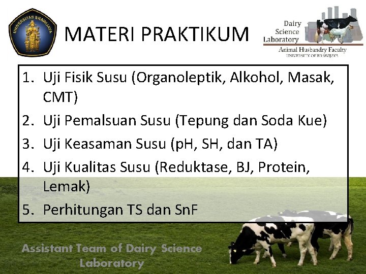 MATERI PRAKTIKUM 1. Uji Fisik Susu (Organoleptik, Alkohol, Masak, CMT) 2. Uji Pemalsuan Susu