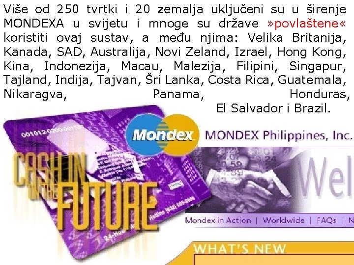 Više od 250 tvrtki i 20 zemalja uključeni su u širenje MONDEXA u svijetu