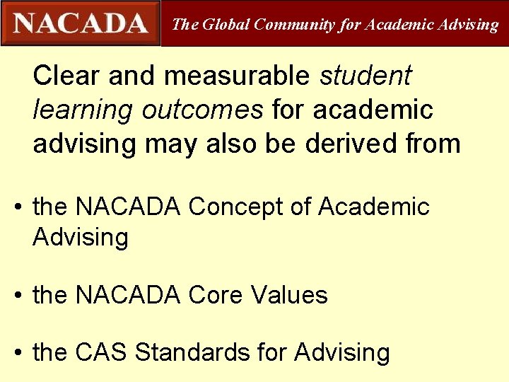 The Global Community for Academic Advising Clear and measurable student learning outcomes for academic