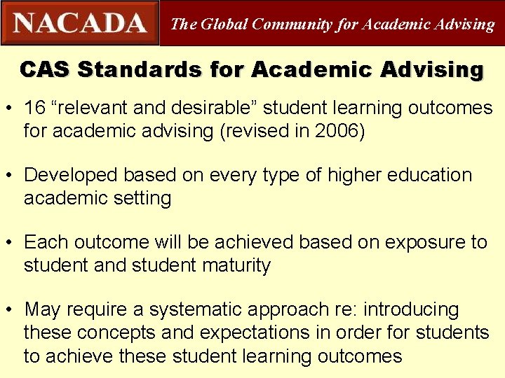 The Global Community for Academic Advising CAS Standards for Academic Advising • 16 “relevant
