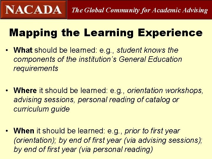 The Global Community for Academic Advising Mapping the Learning Experience • What should be