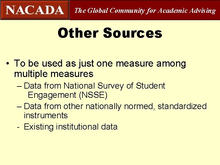 The Global Community for Academic Advising Other Sources • To be used as just