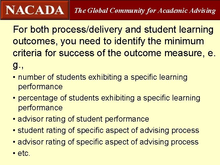 The Global Community for Academic Advising For both process/delivery and student learning outcomes, you