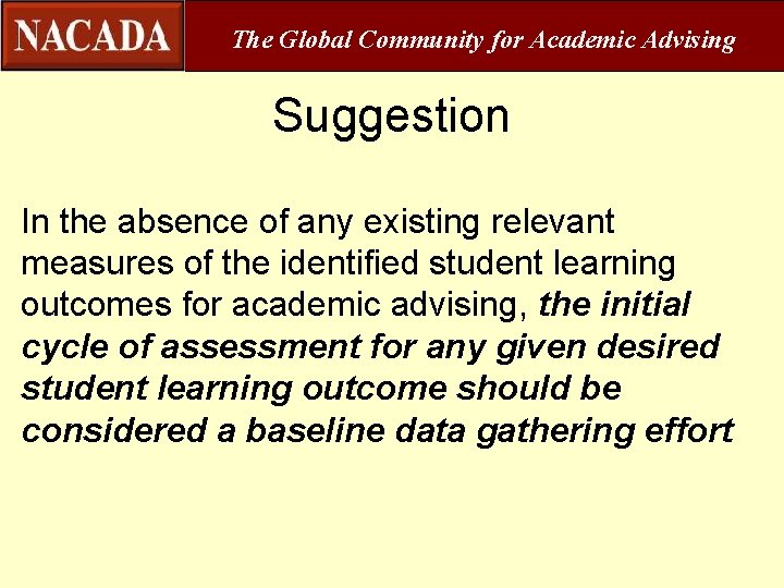 The Global Community for Academic Advising Suggestion In the absence of any existing relevant