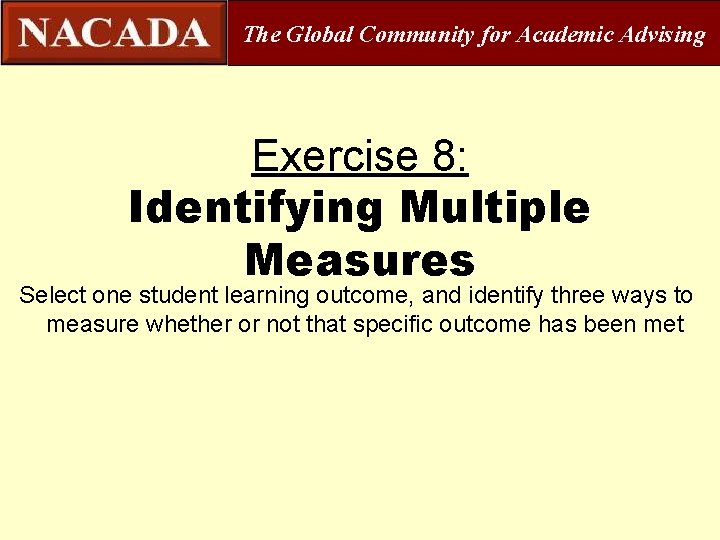 The Global Community for Academic Advising Exercise 8: Identifying Multiple Measures Select one student