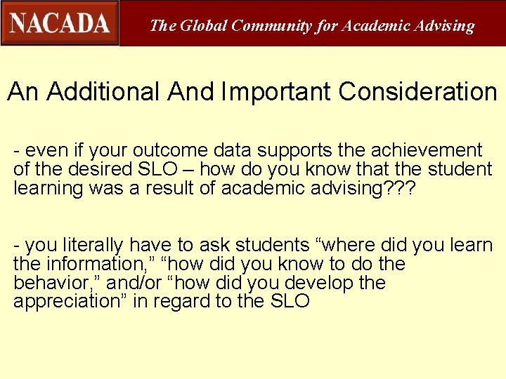 The Global Community for Academic Advising An Additional And Important Consideration - even if