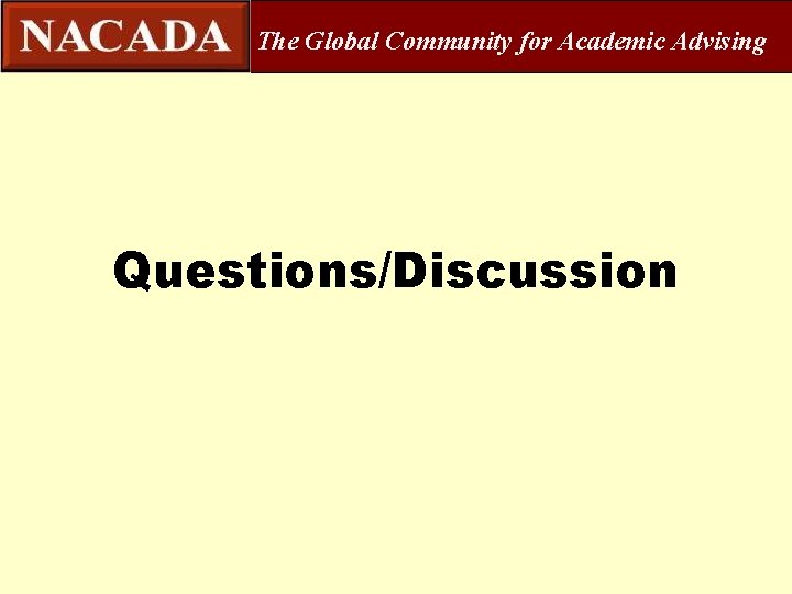 The Global Community for Academic Advising Questions/Discussion 