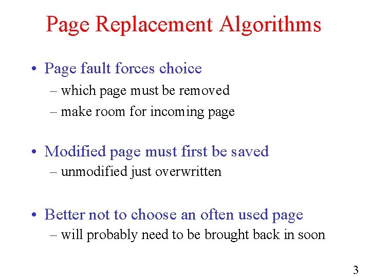 Page Replacement Algorithms • Page fault forces choice – which page must be removed