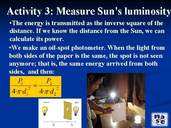 Activity 3: Measure Sun's luminosity • The energy is transmitted as the inverse square