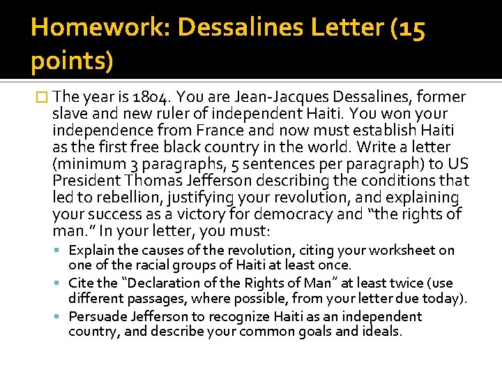 Homework: Dessalines Letter (15 points) � The year is 1804. You are Jean-Jacques Dessalines,
