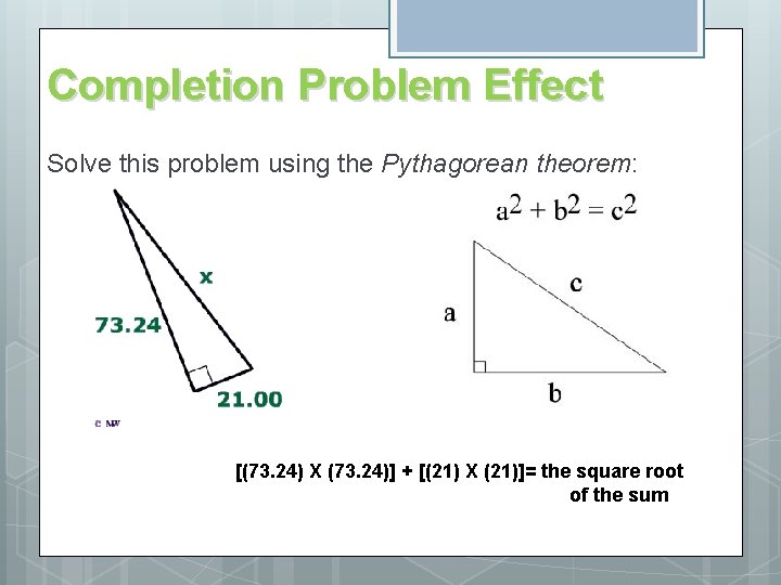 Completion Problem Effect Solve this problem using the Pythagorean theorem: [(73. 24) X (73.