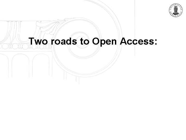 Two roads to Open Access: 