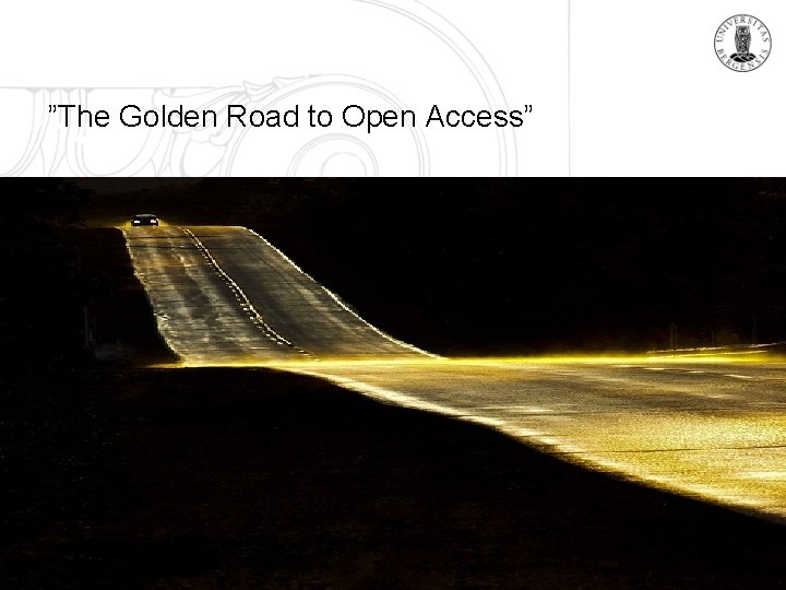 ”The Golden Road to Open Access” 