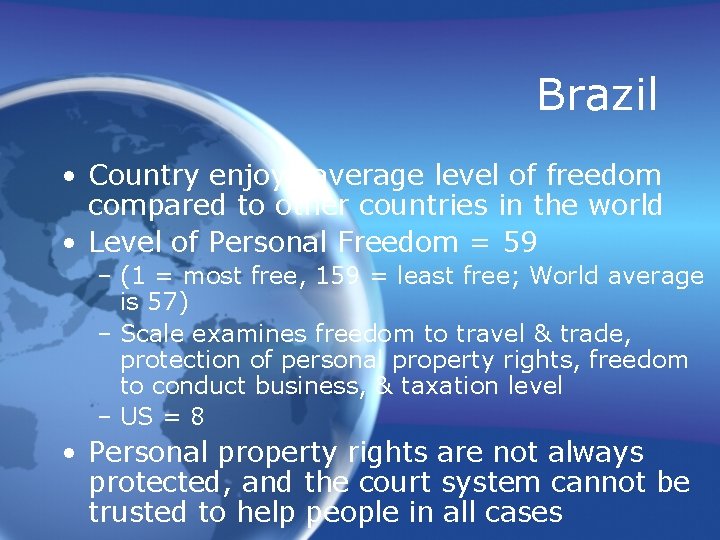 Brazil • Country enjoys average level of freedom compared to other countries in the