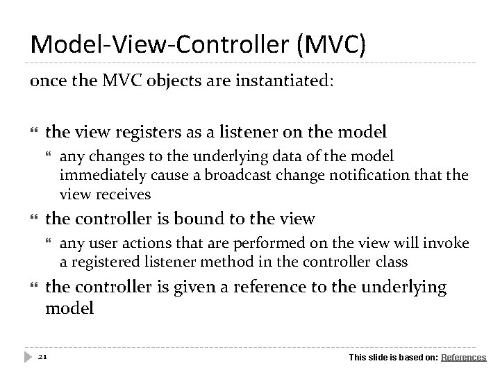 Model-View-Controller (MVC) once the MVC objects are instantiated: the view registers as a listener