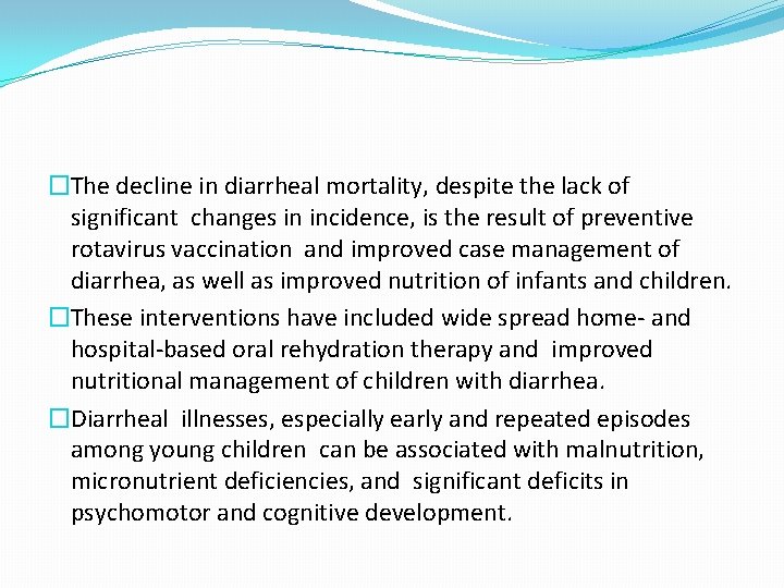 �The decline in diarrheal mortality, despite the lack of significant changes in incidence, is