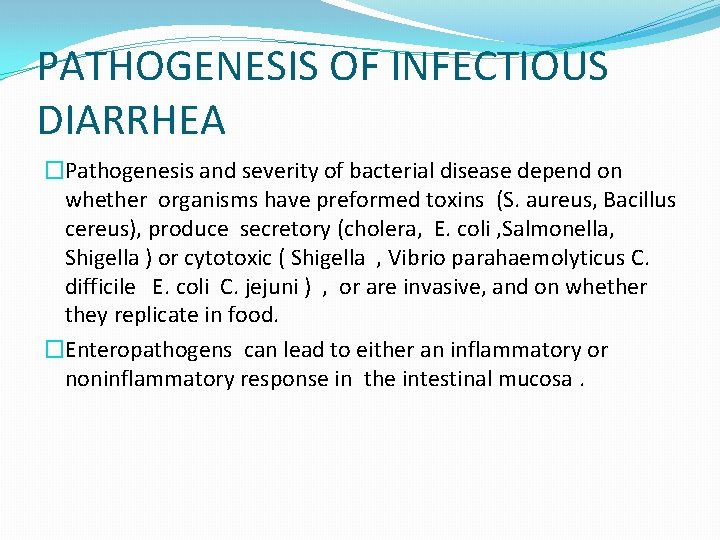 PATHOGENESIS OF INFECTIOUS DIARRHEA �Pathogenesis and severity of bacterial disease depend on whether organisms