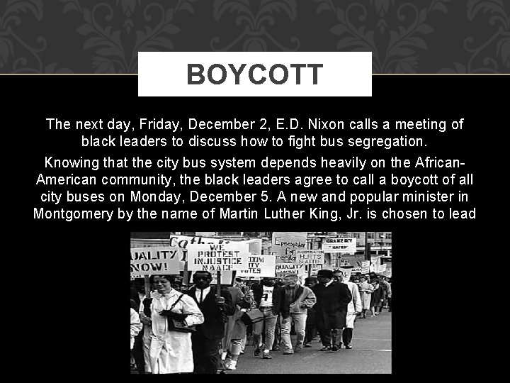 BOYCOTT The next day, Friday, December 2, E. D. Nixon calls a meeting of