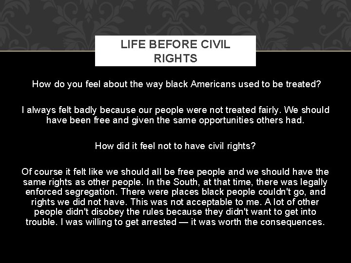 LIFE BEFORE CIVIL RIGHTS How do you feel about the way black Americans used