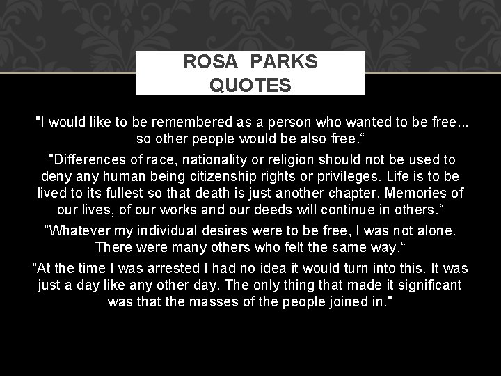 ROSA PARKS QUOTES "I would like to be remembered as a person who wanted