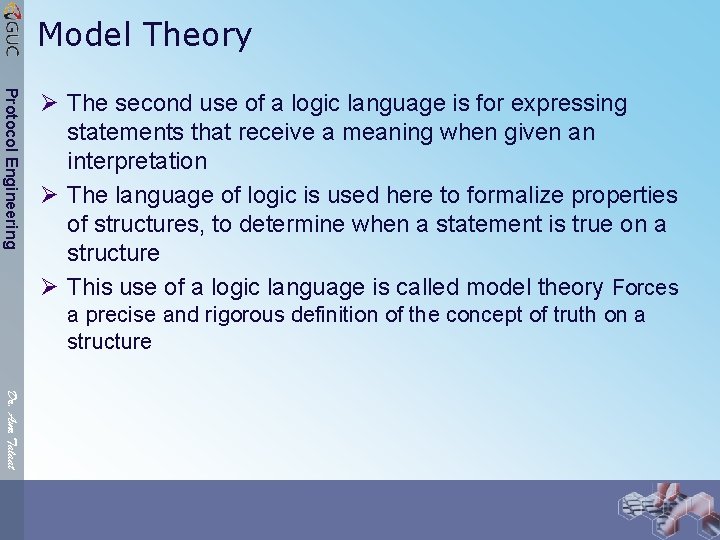 Model Theory Protocol Engineering Ø The second use of a logic language is for