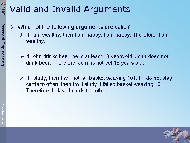 Valid and Invalid Arguments Protocol Engineering Ø Which of the following arguments are valid?