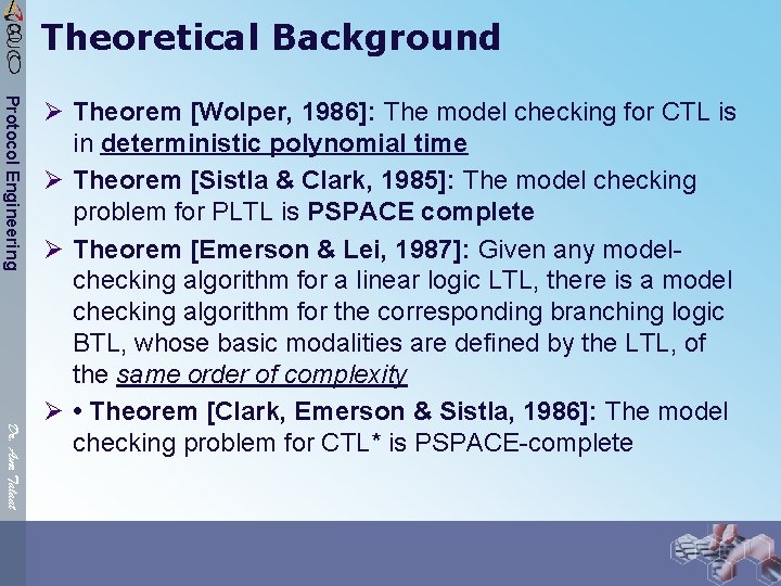 / 8 0 Theoretical Background Protocol Engineering Dr. Amr Talaat Ø Theorem [Wolper, 1986]: