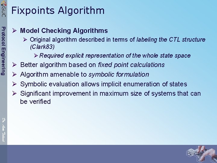 Fixpoints Algorithm Protocol Engineering Ø Model Checking Algorithms Ø Original algorithm described in terms