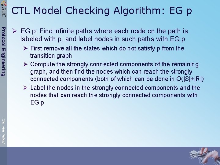 CTL Model Checking Algorithm: EG p Protocol Engineering Ø EG p: Find infinite paths