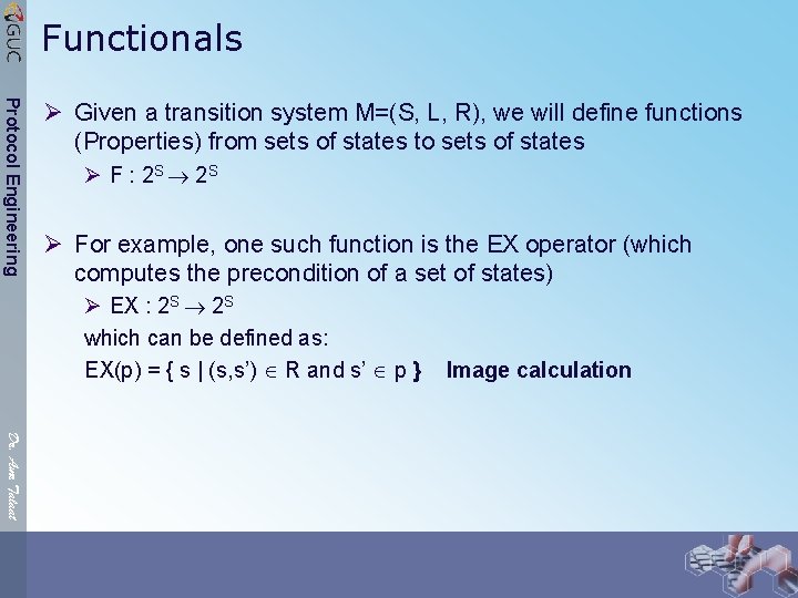 Functionals Protocol Engineering Ø Given a transition system M=(S, L, R), we will define