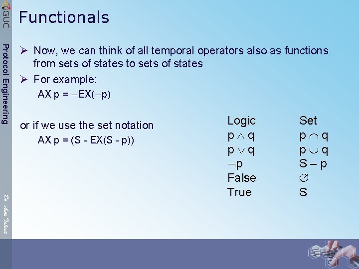 Functionals Protocol Engineering Ø Now, we can think of all temporal operators also as