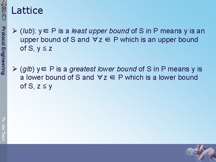 / 8 0 Lattice Protocol Engineering Ø (lub): y∈ P is a least upper