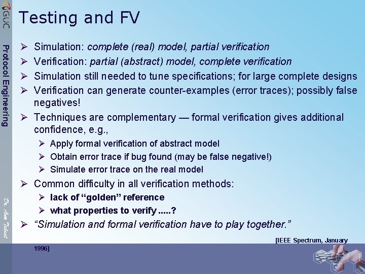 Testing and FV Protocol Engineering Ø Ø Simulation: complete (real) model, partial verification Verification: