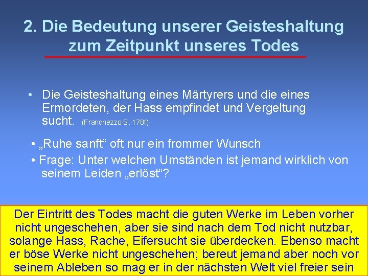 2. Die Bedeutung unserer Geisteshaltung zum Zeitpunkt unseres Todes • Die Geisteshaltung eines Märtyrers