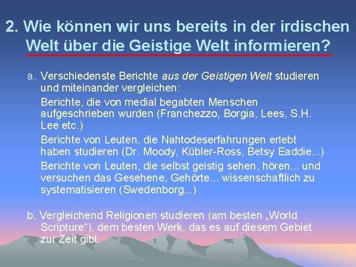 2. Wie können wir uns bereits in der irdischen Welt über die Geistige Welt