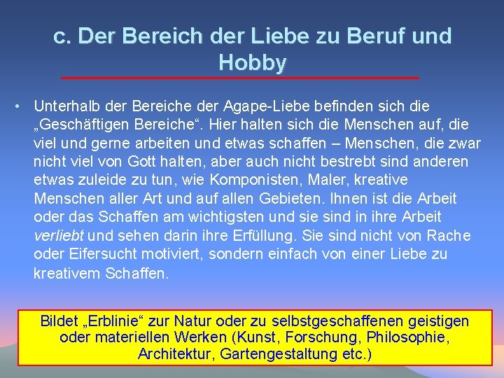 c. Der Bereich der Liebe zu Beruf und Hobby • Unterhalb der Bereiche der