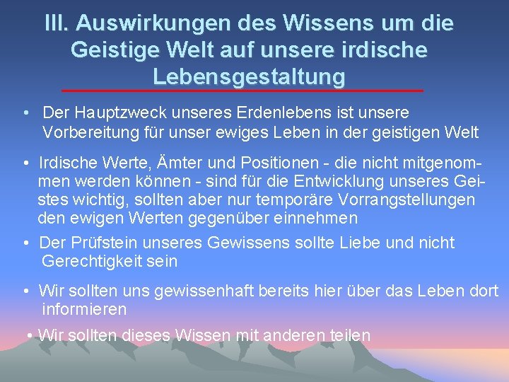 III. Auswirkungen des Wissens um die Geistige Welt auf unsere irdische Lebensgestaltung • Der