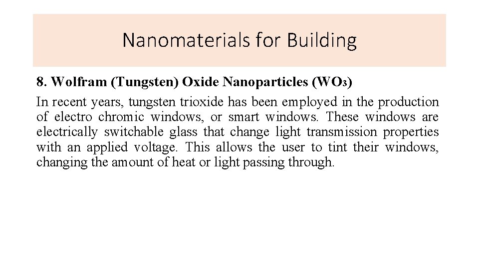 Nanomaterials for Building 8. Wolfram (Tungsten) Oxide Nanoparticles (WO 3) In recent years, tungsten