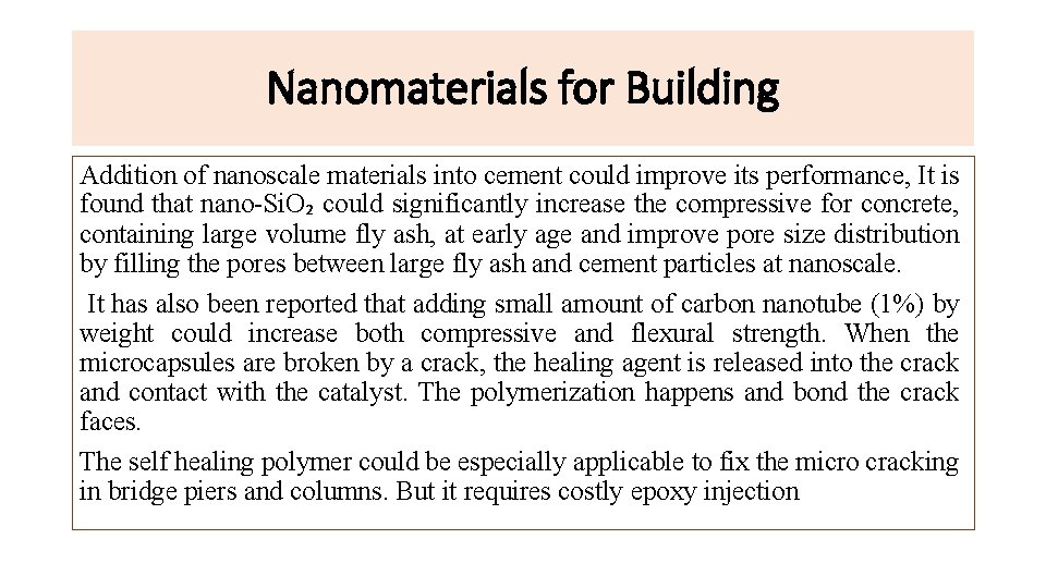 Nanomaterials for Building Addition of nanoscale materials into cement could improve its performance, It