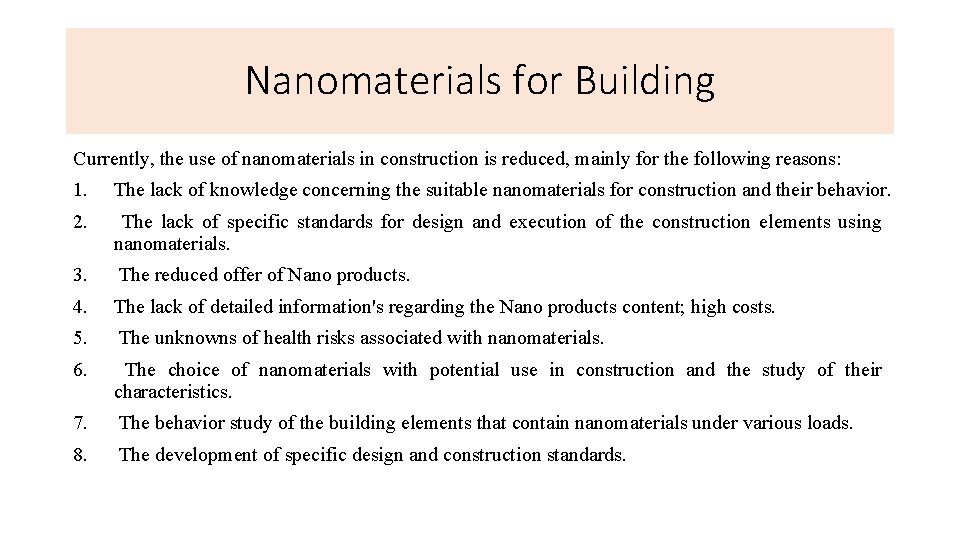 Nanomaterials for Building Currently, the use of nanomaterials in construction is reduced, mainly for