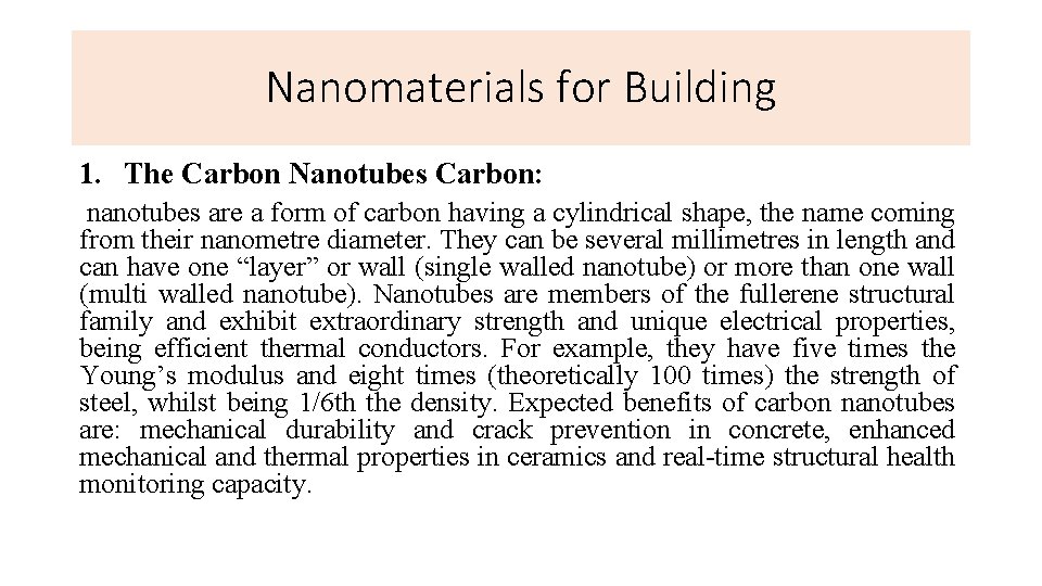Nanomaterials for Building 1. The Carbon Nanotubes Carbon: nanotubes are a form of carbon