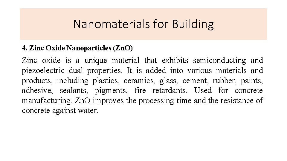 Nanomaterials for Building 4. Zinc Oxide Nanoparticles (Zn. O) Zinc oxide is a unique