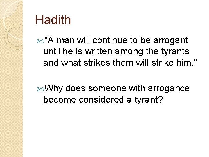 Hadith "A man will continue to be arrogant until he is written among the