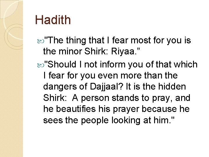 Hadith "The thing that I fear most for you is the minor Shirk: Riyaa.