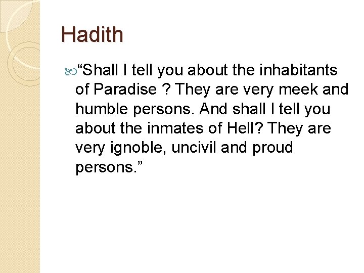 Hadith “Shall I tell you about the inhabitants of Paradise ? They are very