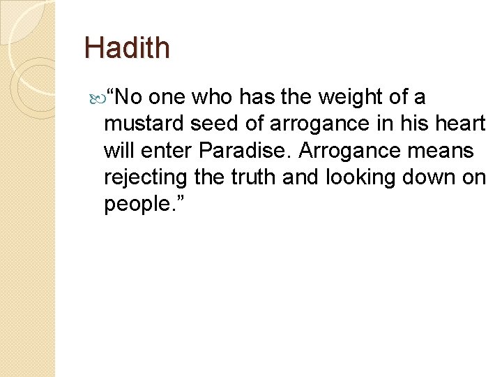 Hadith “No one who has the weight of a mustard seed of arrogance in