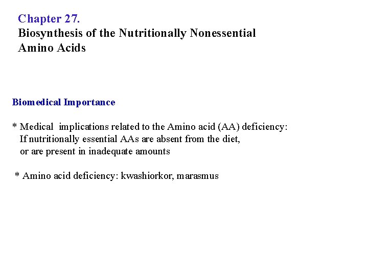 Chapter 27. Biosynthesis of the Nutritionally Nonessential Amino Acids Biomedical Importance * Medical implications