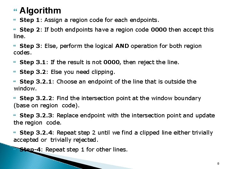  Algorithm Step 1: Assign a region code for each endpoints. Step 2: If