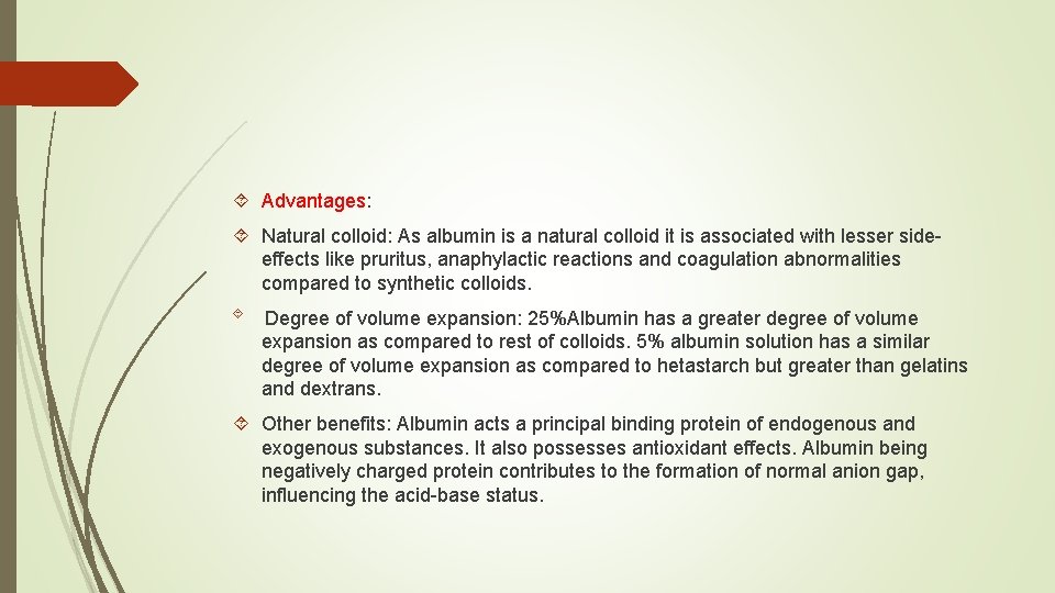  Advantages: Natural colloid: As albumin is a natural colloid it is associated with
